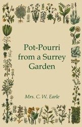Pot-Pourri from a Surrey Garden - Earle Mrs. C.W.