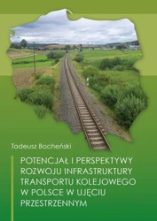 Potencjał i perspektywy rozwoju infrastruktury... - Tadeusz Bocheński