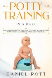 Potty Training in 5 Day - Daniel Rott