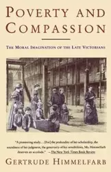 Poverty and Compassion - Gertrude Himmelfarb