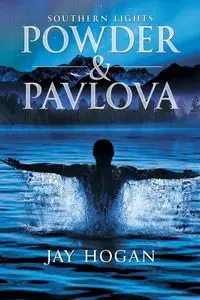 Powder and Pavlova - Jay Hogan