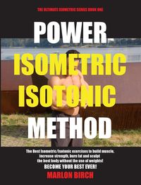 Power Isometric Isotonic Method - Marlon Birch