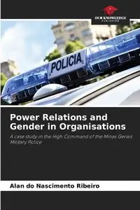 Power Relations and Gender in Organisations - Alan do Nascimento Ribeiro