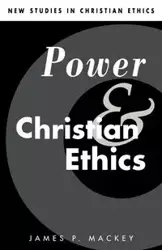 Power and Christian Ethics - James P. Mackey