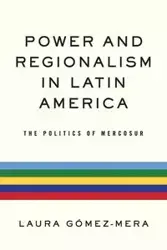 Power and Regionalism in Latin America - Laura Gómez-Mera