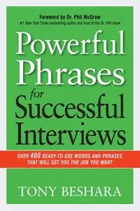 Powerful Phrases for Successful Interviews - Tony Beshara