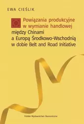 Powiązania produkcyjne w wymianie handlowe... - Ewa Cieślik