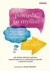 Powiedz, co myślisz. Uważność w sferze... - Oren Jay Sofer