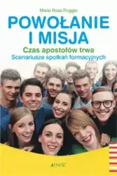 Powołanie i misja. Czas apostołów trwa - Maria Rosa Poggio