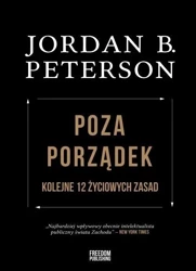 Poza porządek. Kolejne 12 życiowych zasad - Jordan B. Peterson