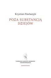 Poza substancją dziejów - Krystian Pawlaczyk