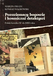 Pozaziemscy bogowie i kosmiczni detektywi - Marcin Osuch, Konrad Wągrowski