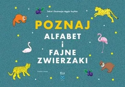 Poznaj alfabet i fajne zwierzaki - Aggie Szyfter