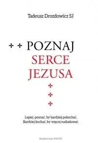 Poznaj serce Jezusa - Tadeusz Drozdowicz SJ