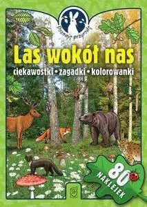 Poznaję przyrodę. Las wokół nas. Ciekawostki.. - Praca zbiorowa