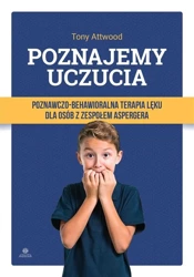 Poznajemy uczucia. Terapia lęku dla osób.. w.2023 - Prof. Tony Attwood, Juliusz Okuniewski