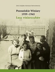 Poznańskie Winiary 1939-1945. Losy winiarczyków - Zofia Leitgeber, Katarzyna Stelmachowska