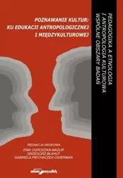 Poznawanie kultur: ku edukacji antropologicznej.. - Ewa Ogrodzka-Mazur, Grzegorz Błahut