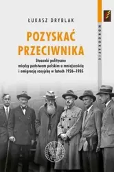 Pozyskać przeciwnika - Łukasz Dryblak