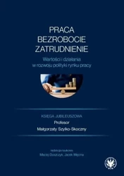 Praca, bezrobocie, zatrudnienie - Maciej Duszczyk, Jacek Męcina
