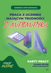 Praca z uczniem mającym trudności z matematyką Karty pracy klasa VII-VIII - Barbara Stryczniewicz