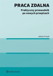 Praca zdalna. Praktyczny przewodnik po nowych.. - Adrian Prusik