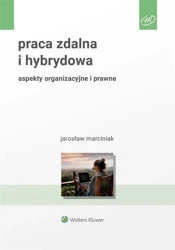 Praca zdalna i hybrydowa. Aspekty organizacyjne.. - Jarosław Marciniak