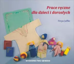 Prace ręczne dla dzieci i dorosłych - Freya Jaffke