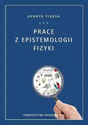 Prace z epistemologii fizyki - Henryk Piersa