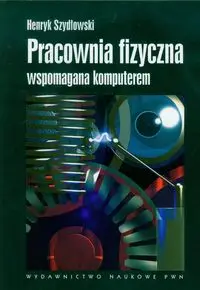 Pracownia fizyczna wspomagana komputerem - Henryk Szydłowski