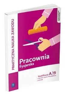 Pracownia fryzjerska. Wykonywanie zabiegów A.19 - Teresa Kulikowska-Jakubik, Aleksandra Jakubik, Ma