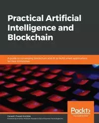 Practical Artificial Intelligence and Blockchain - Kumble Ganesh Prasad