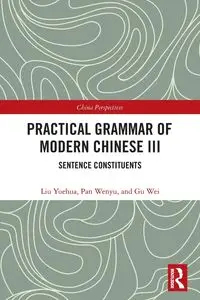 Practical Grammar of Modern Chinese III - Yuehua Liu