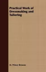 Practical Work of Dressmaking and Tailoring - Prince Browne M.