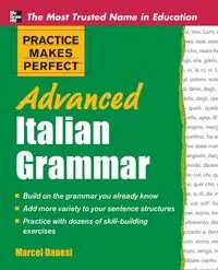 Practice Makes Perfect Advanced Italian Grammar - Marcel Danesi