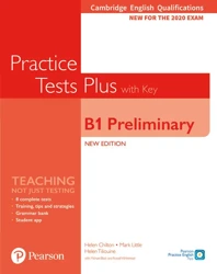 Practice Tests Plus B1 Preliminary. Cambridge Exams 2020. Student's Book + key - Helen Chilton, Mark Little, Helen Tiliouine, Michael Black, Russell Whitehead