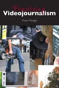 Practising Videojournalism - Morgan Vivien