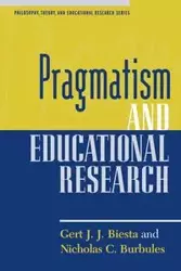 Pragmatism and Educational Research - Biesta Gert J. J.