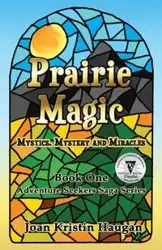 Prairie Magic - Joan Kristin Haugan