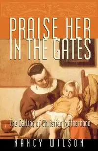 Praise Her in the Gates - Wilson Nancy