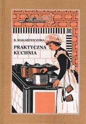 Praktyczna kuchnia - Róża Makarewiczowa