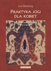 Praktyka jogi dla kobiet. Przewodnik... - Lois Steinberg