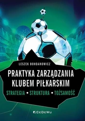 Praktyka zarządzania klubem piłkarskim - Leszek Bohdanowicz