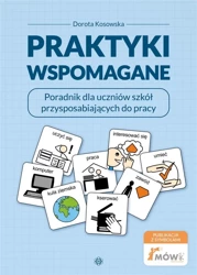 Praktyki wspomagane. Poradnik dla uczniów szkół.. - Dorota Kosowska