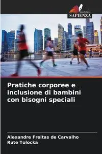 Pratiche corporee e inclusione di bambini con bisogni speciali - Freitas de Carvalho Alexandre