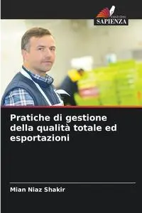 Pratiche di gestione della qualità totale ed esportazioni - Shakir Mian Niaz