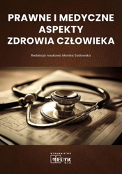 Prawne i medyczne aspekty zdrowia człowieka - Monika Sadowska