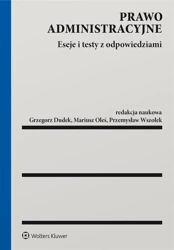 Prawo administracyjne. Eseje i testy z odp. - Grzegorz Dudek, Mariusz Oleś, Przemysław Wszołek