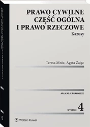 Prawo cywilne. Część ogólna i prawo rzeczowe w.4 - Teresa Mróz, Agata Zając