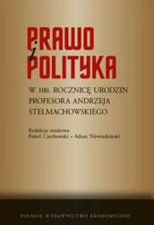 Prawo i polityka. W 100. rocznicę urodzin... - red. Paweł Czechowski, Adam Niewiadomski